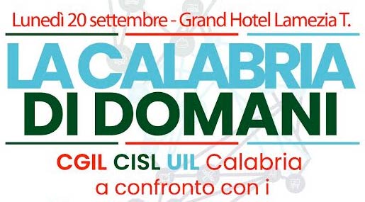 La Calabria di Domani - confronto tra candidati e Cgil, Cisl e Uil