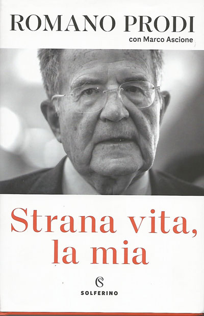 Strana vita, la mia - Romano Prodi