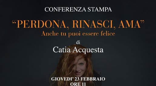 A Roma la conferenza "Perdona, rinasci, ama" di Catia Acquesta
