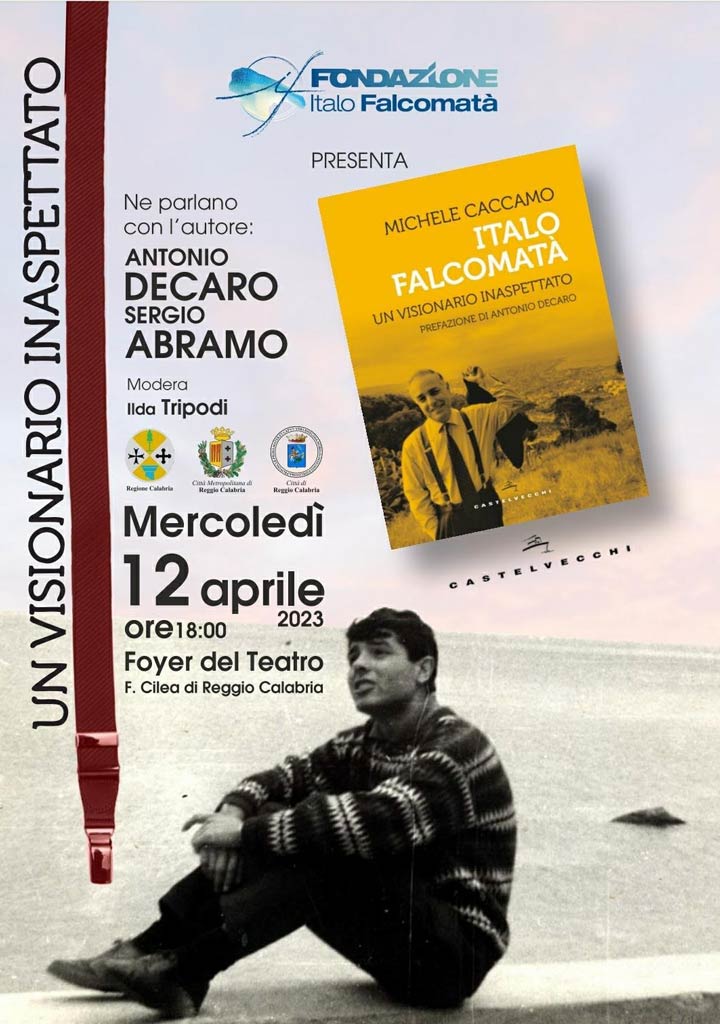Mercoledì si presenta il libro "Un visionario inaspettato", la biografia ufficiale di Italo Falcomatà