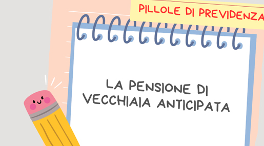 PILLOLE DI PREVIDENZA / Ugo Bianco: La pensione di vecchiaia anticipata