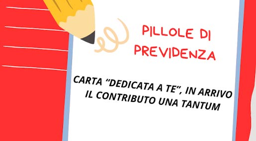 PILLOLE DI PREVIDENZA / Ugo Bianco: Carta “dedicata a te”, in arrivo un contributo una tantum